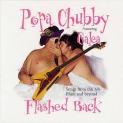 Popa Chubby : Flashed Back
